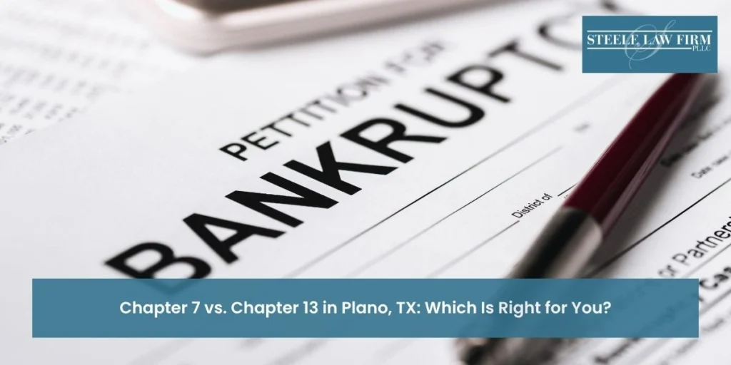 chapter 7 vs. chapter 13 in plano, tx which is right for you