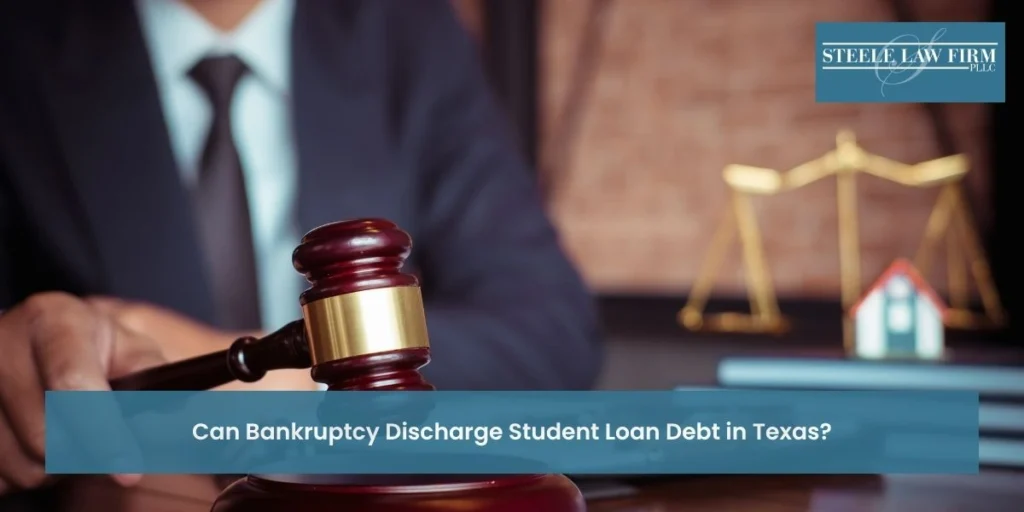 can bankruptcy discharge student loan debt in texas