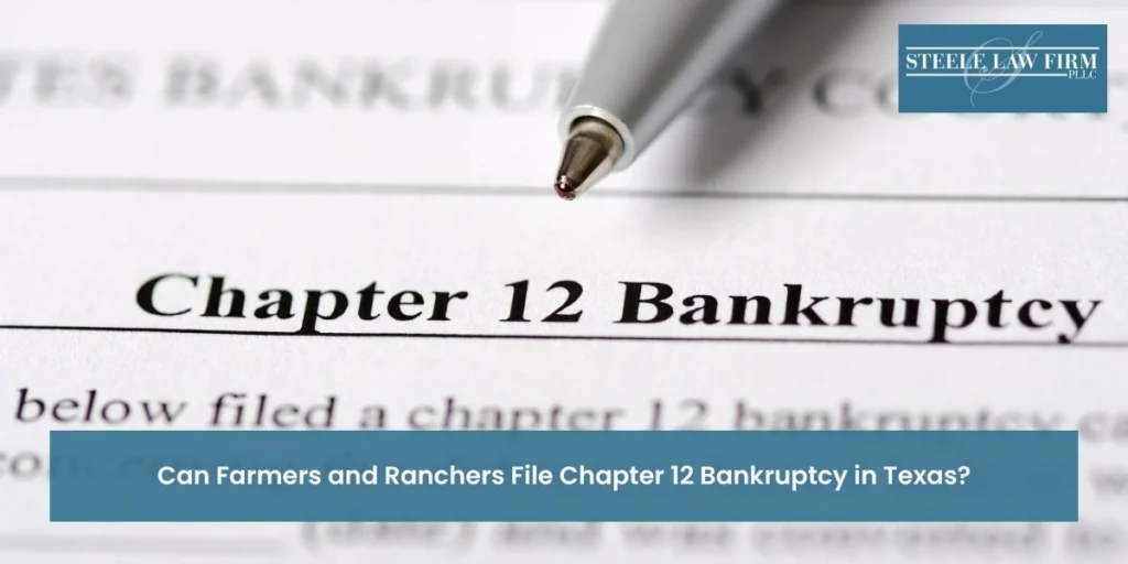 can farmers and ranchers file chapter 12 bankruptcy in texas can farmers and ranchers file chapter 12 bankruptcy in texas